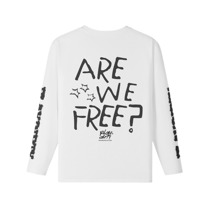 "ARE WE FREE" LONG SLEEVE