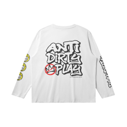 "ANTI PLAY DIRTY" LONG SLEEVE